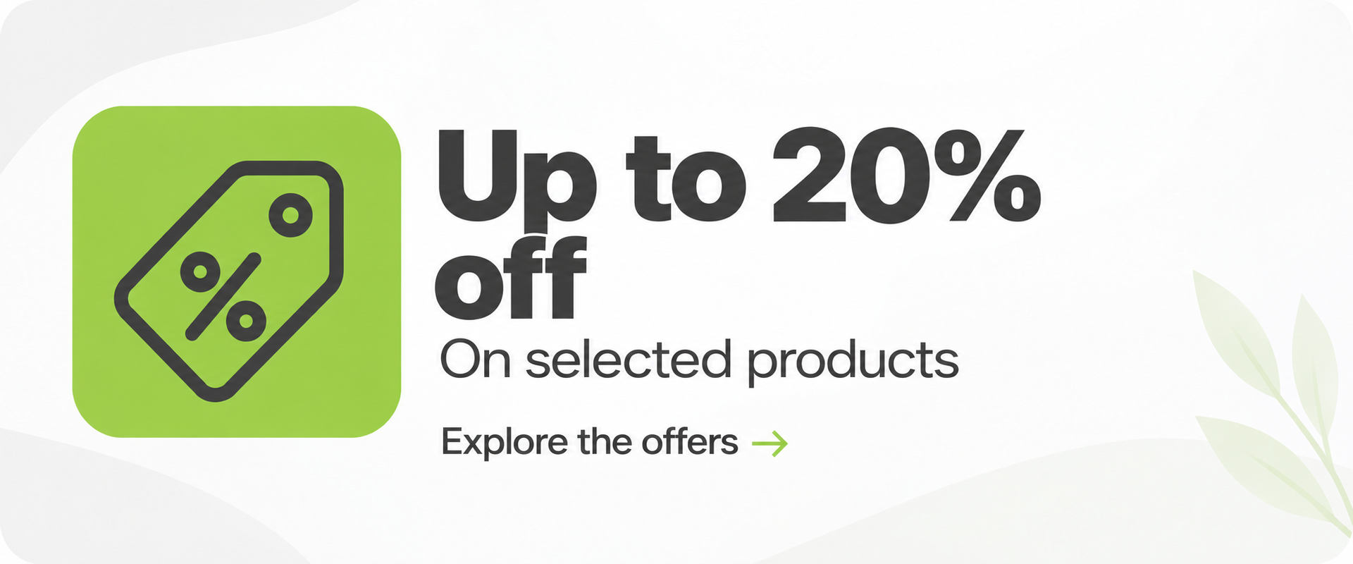 Up to 20% off. On selected products. Explore the offers.