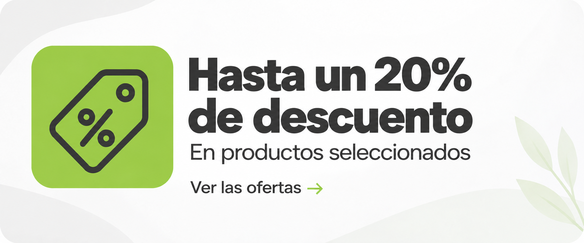 Hasta un 20 % de descuento. En productos seleccionados. Ver las ofertas.